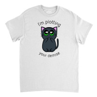 Plotting Your Demise Classic T-shirt | Artistshot