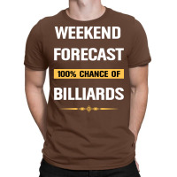 Weekend Forecast Billiards Billiard Pool T-shirt | Artistshot