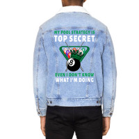 My Pool Strategy Is Top Secret Even I Dont Know Wh Unisex Sherpa-lined Denim Jacket | Artistshot