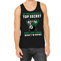 My Pool Strategy Is Top Secret Even I Dont Know Wh Tank Top | Artistshot