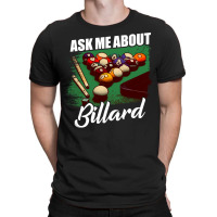 Ask Me About Billard T-shirt | Artistshot