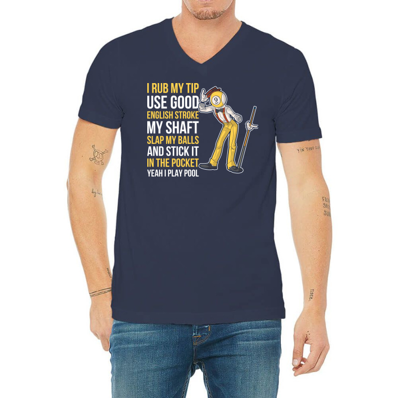 I Rub My Tip Funny Billiards Gift V-neck Tee | Artistshot