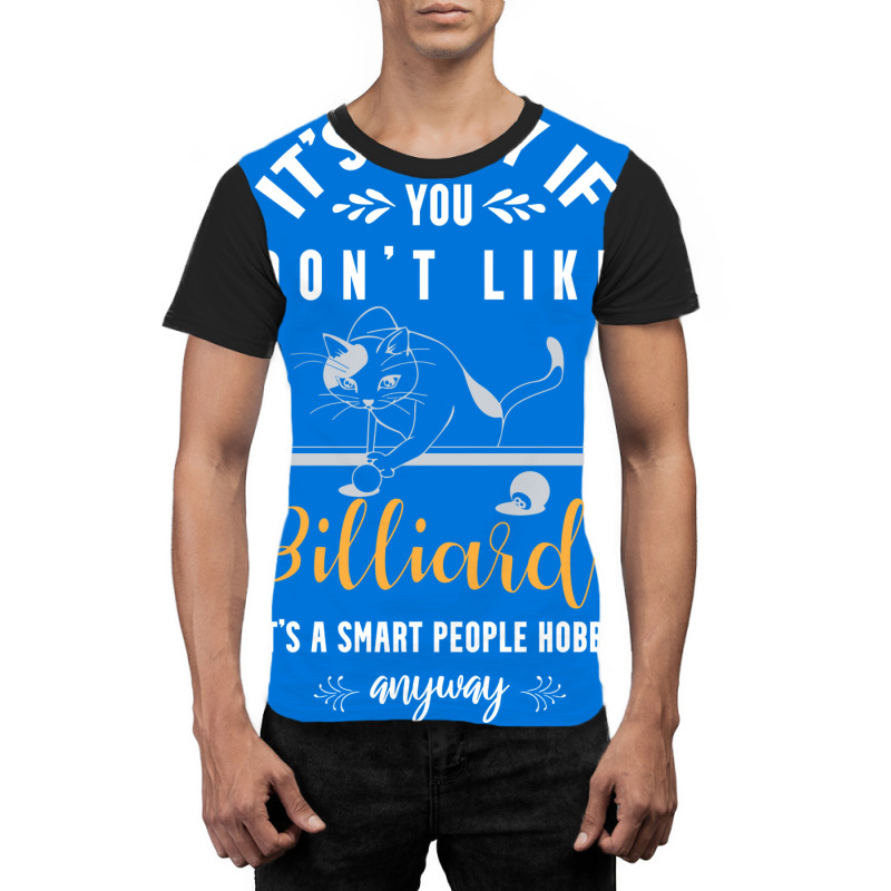 Its Okay If You Dont Like Billiards Its A Smart Pe Graphic T-shirt | Artistshot