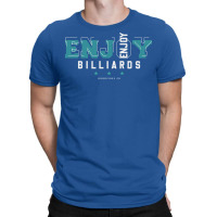 Enjoy Billiards T-shirt | Artistshot