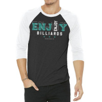 Enjoy Billiards 3/4 Sleeve Shirt | Artistshot