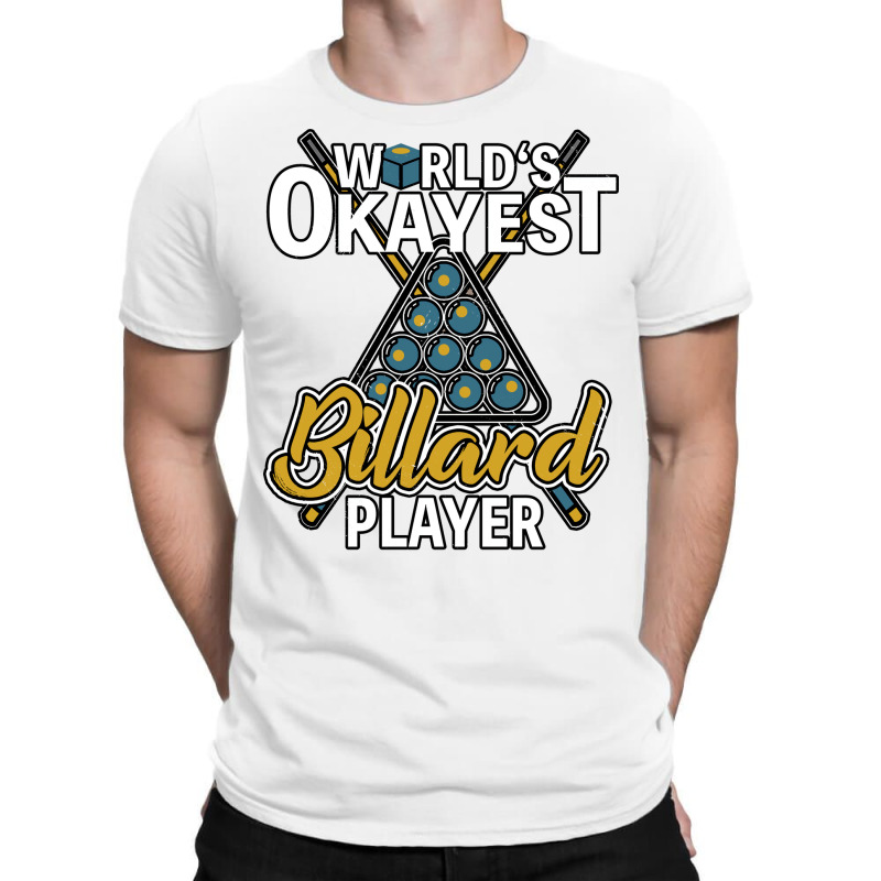 Worlds Okayest Billard Player T-shirt | Artistshot