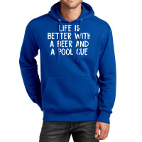 Life Is Better With A Beer And A Pool Cue Unisex Hoodie | Artistshot