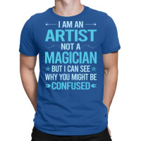 Not A Magician Artist T-shirt | Artistshot