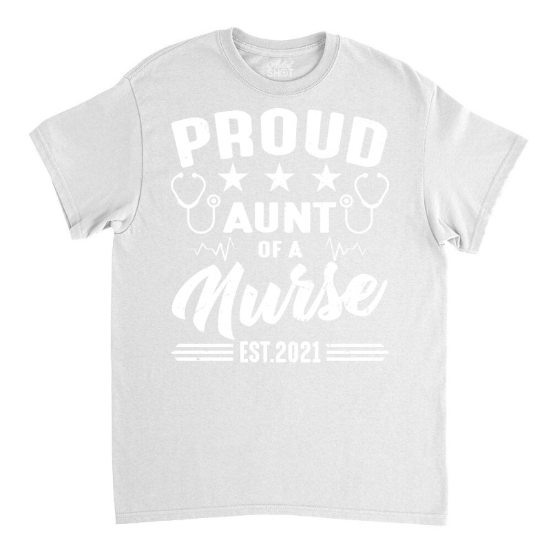 Proud Aunt Of A Nurse Est2021 Retro Classic T-shirt | Artistshot