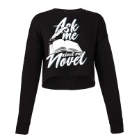 Ask Me About My Novel Novelist Book Author Gift 70 Cropped Sweater | Artistshot