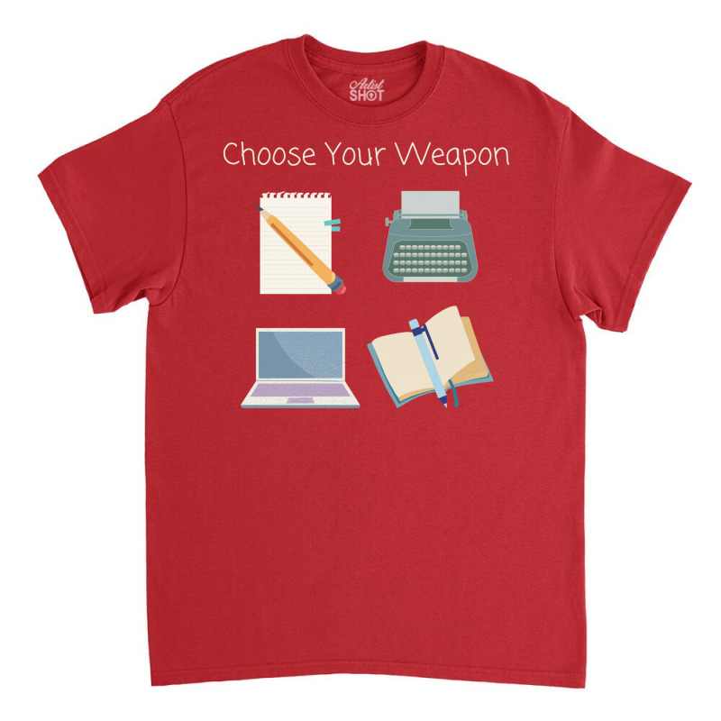 Choose Your Writing Weapon Stars Classic T-shirt by midadorogunl | Artistshot