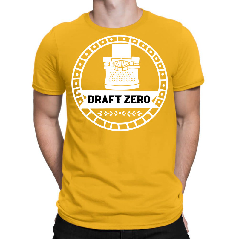 Draft Zero Motivational Writing T-Shirt by vonnezramzele | Artistshot