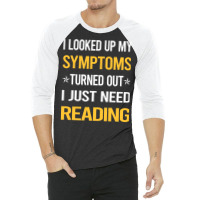 My Symptoms Reading Book Books Cute 3/4 Sleeve Shirt | Artistshot