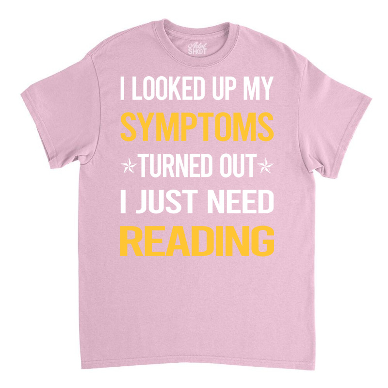 My Symptoms Reading Book Books Cute Classic T-shirt by botitefinos | Artistshot