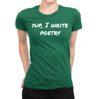 Yup I Write Poetry Boy Ladies Fitted T-shirt | Artistshot