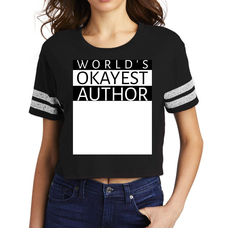 Worlds Okayest Author Girl Scorecard Crop Tee by eliskauliyaam | Artistshot