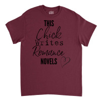 This Chick Writes Romance Novels Nostalgia Classic T-shirt | Artistshot