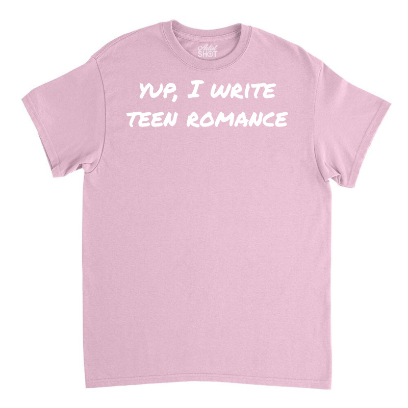 Yup I Write Teen Romance Red Classic T-shirt by melsranganjec | Artistshot