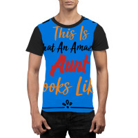 This Is What An Amazing Aunt Looks Like Best Aunt Graphic T-shirt | Artistshot