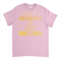 Auntie Level Of Awesomeness Aunt Funny Classic T-shirt | Artistshot