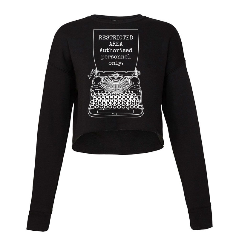 Funny Writer Author Novelist Authorised Personnel Cropped Sweater by kromahbobdez | Artistshot