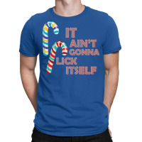 It Ant Gonna Lick Tself Nostalgia T-shirt | Artistshot