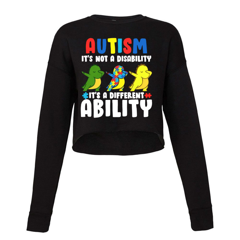 It's Not A Disability Ability Autism Dinosaur Cropped Sweater by saterseim | Artistshot