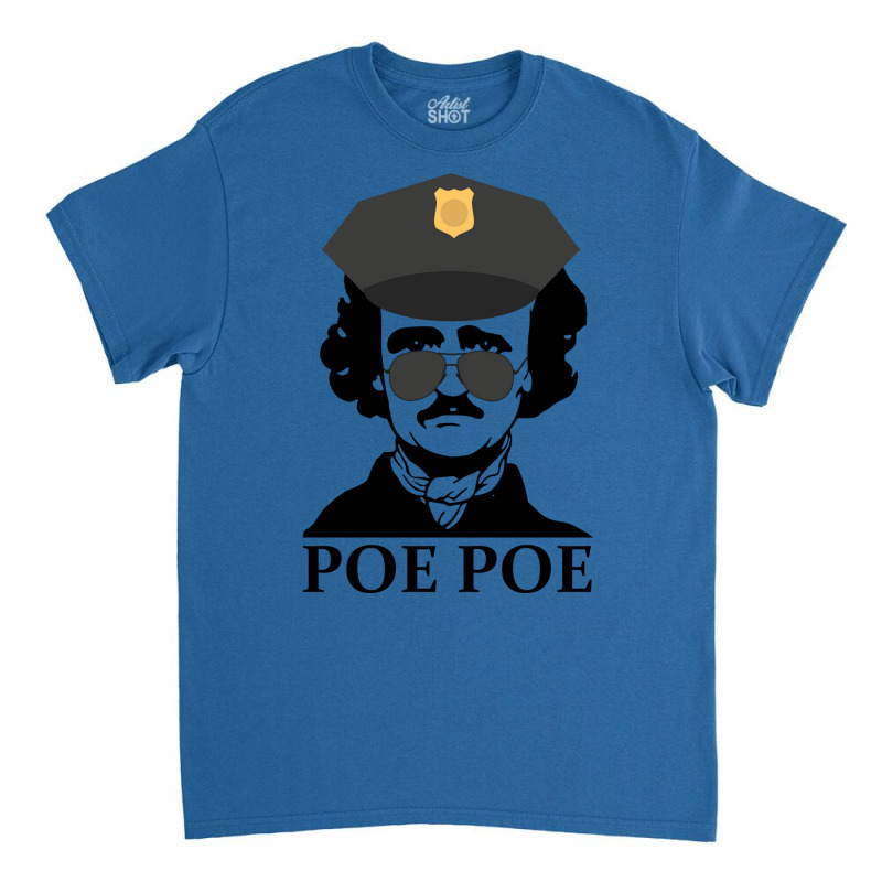 Poe Poe Police Funny Edgar Allan Poe Author Tumblr Classic T-shirt | Artistshot