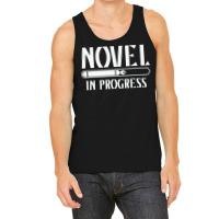 Novel In Progress Writers Gift Tank Top | Artistshot