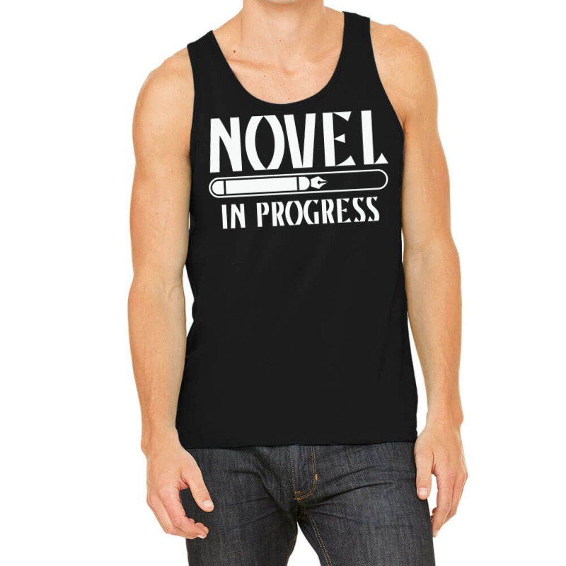 Novel In Progress Writers Gift Tank Top by rihbfazon | Artistshot