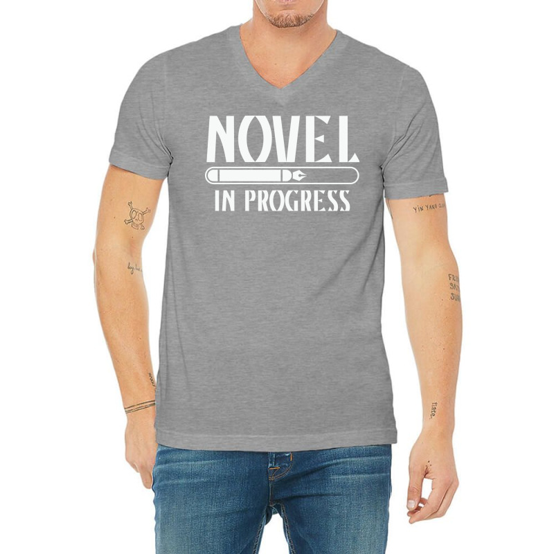 Novel In Progress Writers Gift V-Neck Tee by rihbfazon | Artistshot