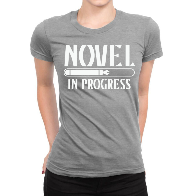 Novel In Progress Writers Gift Ladies Fitted T-Shirt by rihbfazon | Artistshot