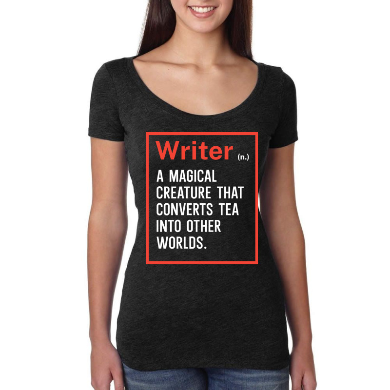 Writer A Magical Creature That Converts Tea Into O Women's Triblend Scoop T-shirt by hynanvskyy | Artistshot