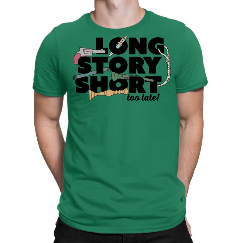 Long Story Short T-shirt | Artistshot