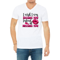 I Wish I Was Kissing You Instead Of Missing You V-neck Tee | Artistshot