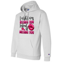 I Wish I Was Kissing You Instead Of Missing You Champion Hoodie | Artistshot