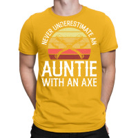 Axe Throwing Quote For Your Axe Throwing Aunt Quot T-shirt | Artistshot