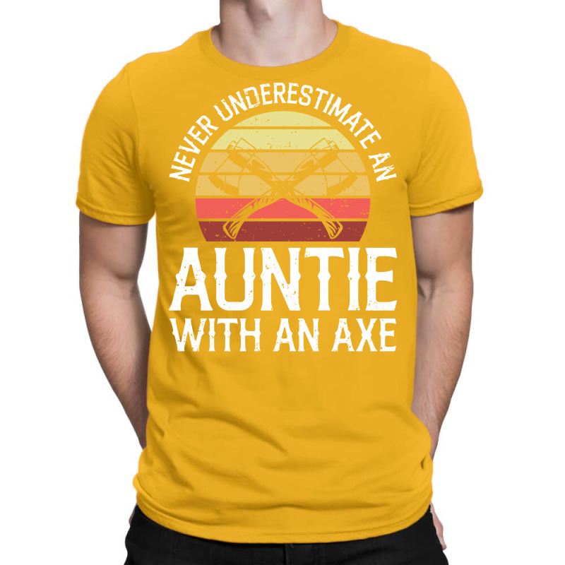 Axe Throwing Quote For Your Axe Throwing Aunt Quot T-shirt | Artistshot