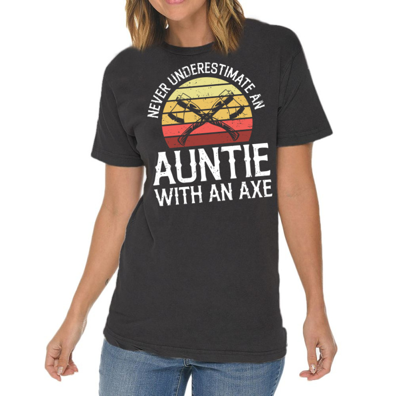 Axe Throwing Quote For Your Axe Throwing Aunt Quot Vintage T-shirt | Artistshot