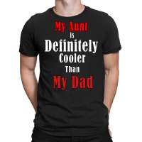 My Aunt Is Definitely Cooler Than My Dad Cool Red T-shirt | Artistshot