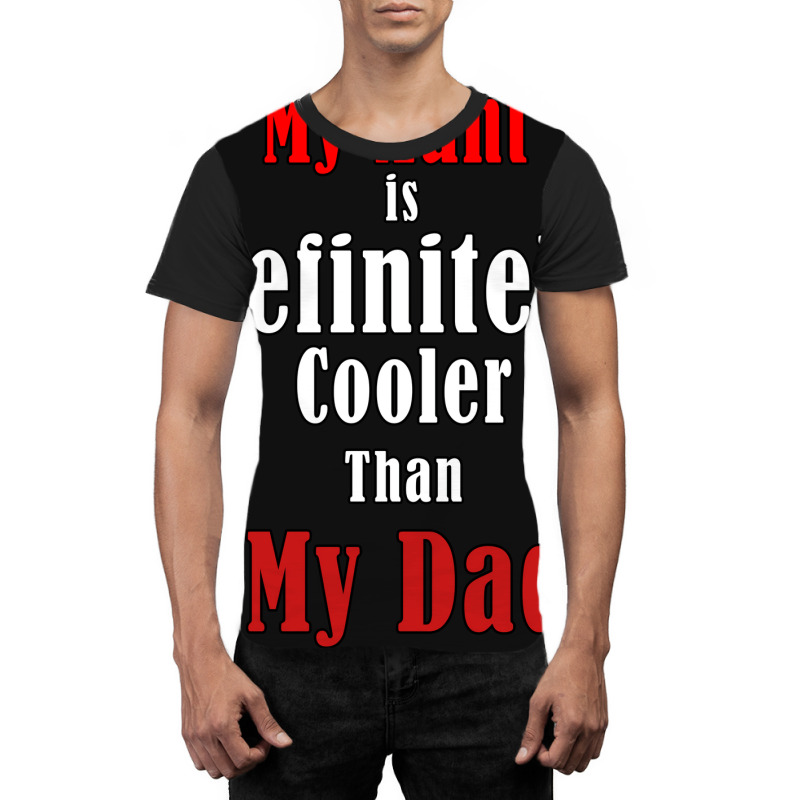 My Aunt Is Definitely Cooler Than My Dad Cool Red Graphic T-shirt | Artistshot