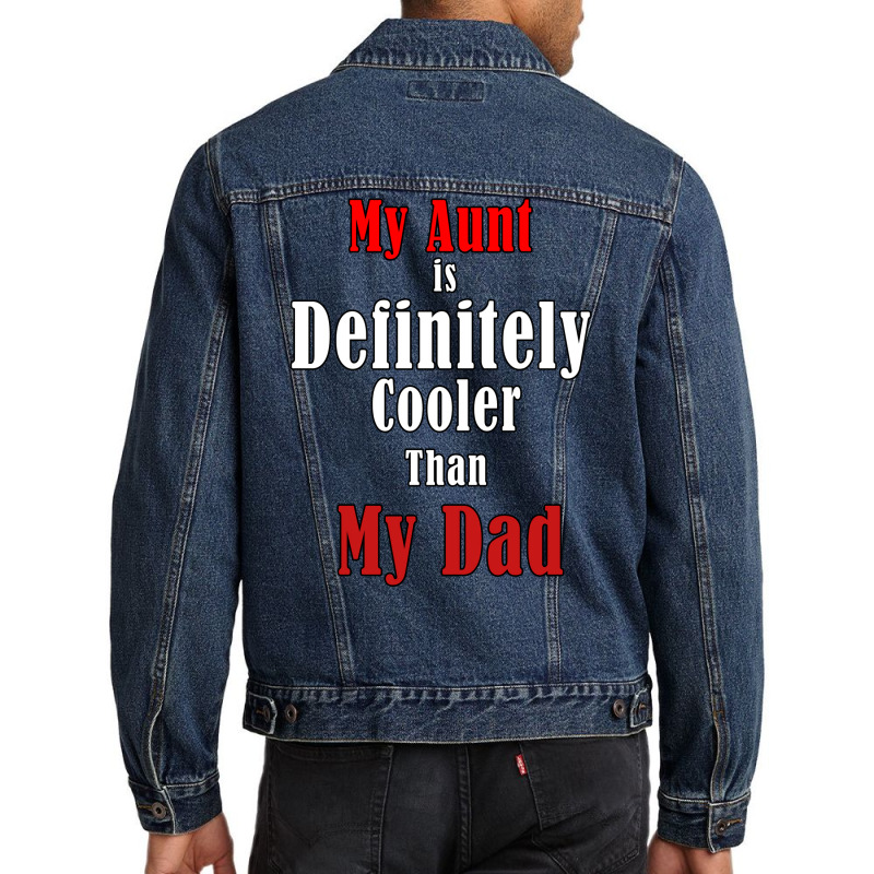 My Aunt Is Definitely Cooler Than My Dad Cool Red Men Denim Jacket | Artistshot