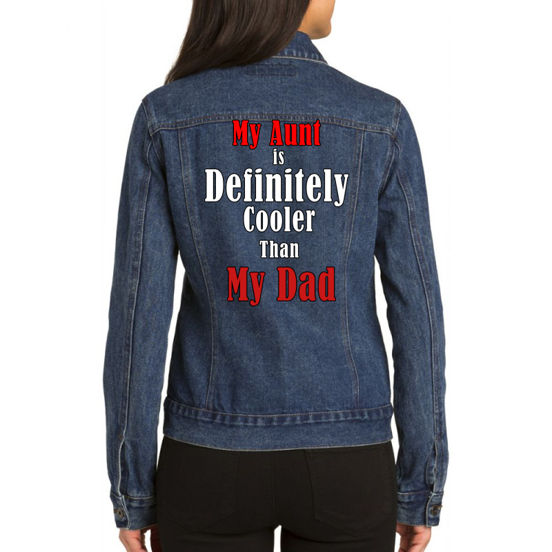 My Aunt Is Definitely Cooler Than My Dad Cool Red Ladies Denim Jacket by akdujisenokob | Artistshot