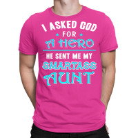 God Sent Me A Hero Smartass Aunt Cool T-shirt | Artistshot