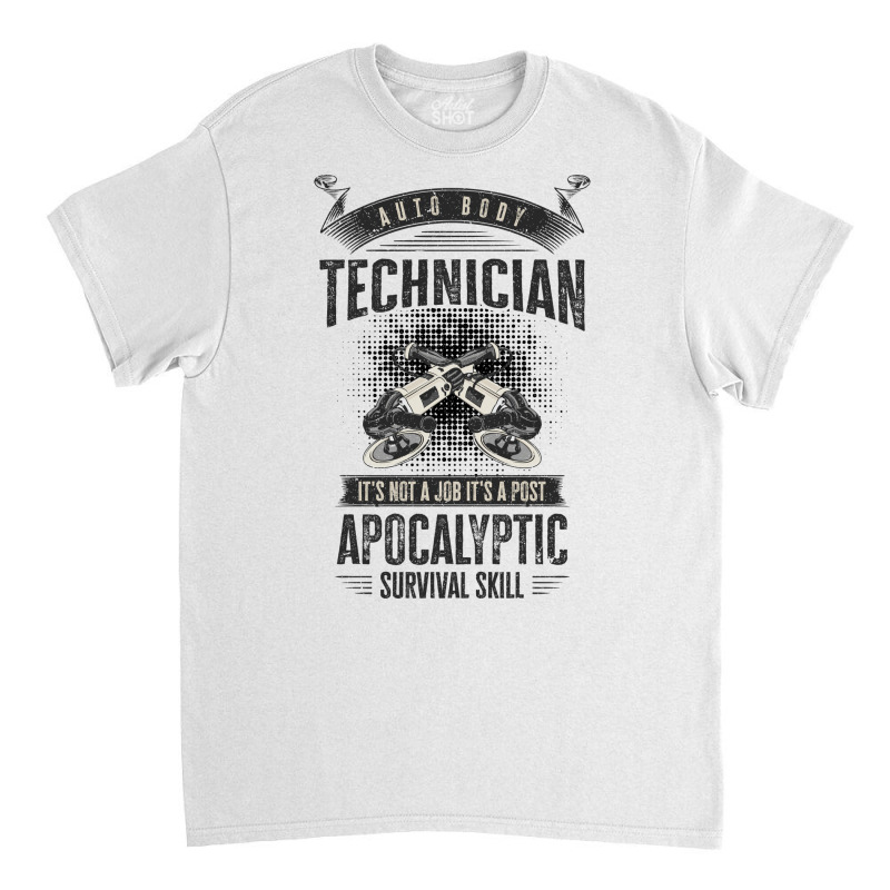 Auto Body Technician Post Apocalyptic Survival Ski Classic T-shirt | Artistshot