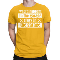 Whats Happens In The Garage Stays In The Garage Gi T-shirt | Artistshot