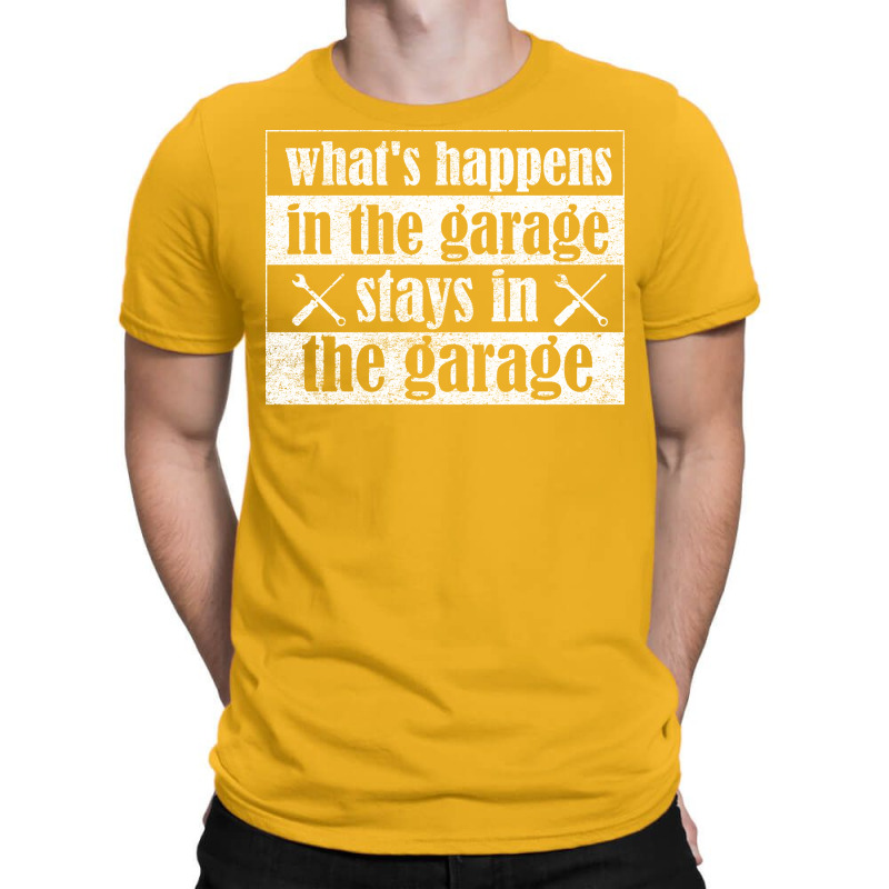 Whats Happens In The Garage Stays In The Garage Gi T-shirt | Artistshot