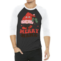 Merry Mama Funny 3/4 Sleeve Shirt | Artistshot