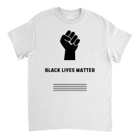 Simple Black Lives Matter In Black And White Letters - Protest Gifts Classic T-shirt | Artistshot