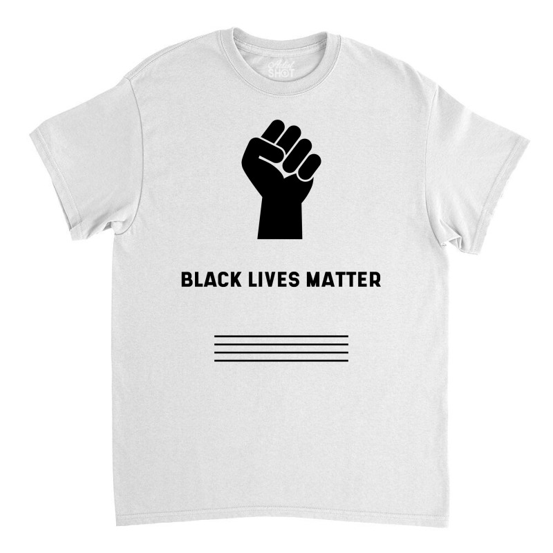 Simple Black Lives Matter In Black And White Letters - Protest Gifts Classic T-shirt by Diogo Calheiros | Artistshot